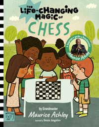 The Life Changing Magic of Chess - Maurice Ashley - ebook