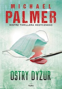 Ostry dyżur - Michael Palmer - książka