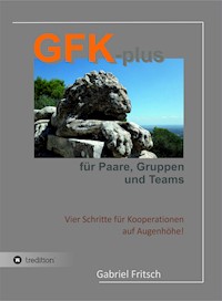 GFK-plus für Paare, Gruppen und Teams - Gabriel Fritsch - ebook