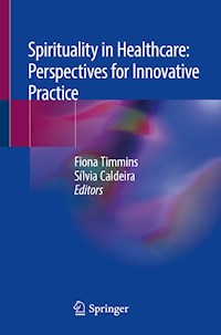 Spirituality in Healthcare: Perspectives for Innovative Practice -  - ebook
