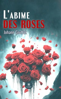 L'abime des roses - Johann Gruffat - ebook