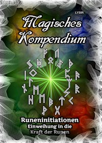 Magisches Kompendium - Runeninitiationen - Frater Lysir - ebook