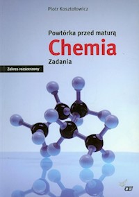 Powtórka przed maturą Chemia Zadania Zakres rozszerzony - Kosztołowicz Piotr - książka