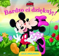 Lekcje uprzejmości. Bardzo ci dziękuję. Disney Miki i Przyjaciele - Aleksandra Górska - książka