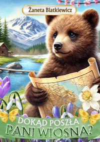 Dokąd Poszła Pani Wiosna? - Żaneta Blatkiewicz - ebook