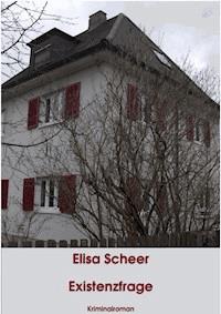 Existenzfrage - Elisa Scheer - ebook