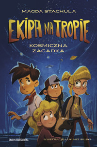 Ekipa na tropie. Kosmiczna zagadka - Magda Stachula - ebook + audiobook + książka