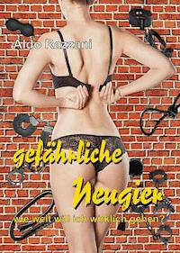 Gefährliche Neugier - Aldo Razzani - ebook
