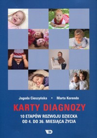 Karty diagnozy 10 etapów rozwoju dziecka od 4 do 36 miesiąca życia - Cieszyńska Jagoda, Korendo Marta - książka