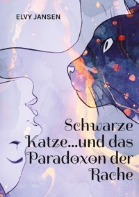 Schwarze Katze...und das Paradoxon der Rache - Elvy Jansen - ebook