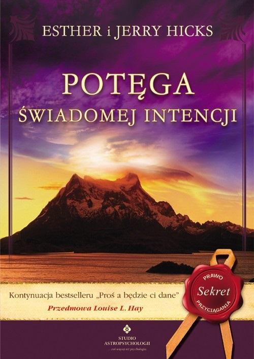 Potęga świadomej intencji - Esther Hicks, Jerry Hicks - książka