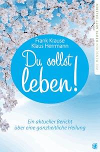 Du sollst leben! - Frank Krause - ebook