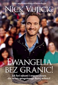 Ewangelia bez granic! - Vujicic Nick - książka