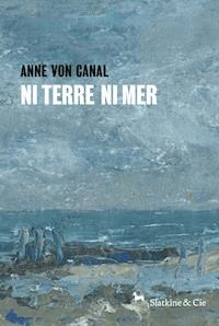 Ni terre ni mer - Anne von Canal - ebook