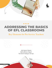 Addressing the Basics of EFL Classrooms - Jahir Aguirre Morales - ebook