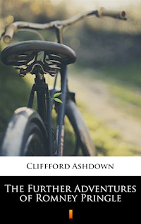 The Further Adventures of Romney Pringle - Cliffford Ashdown - ebook