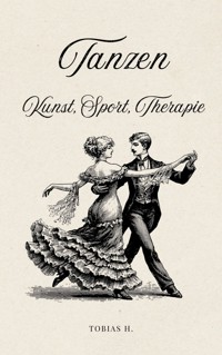 Tanzen - Kunst, Sport, Therapie - Tobias Hopfmüller - ebook