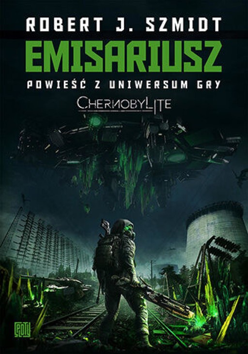 Okładka książki Emisariusz. Powieść z Uniwersum gry Chernobylite