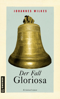 Der Fall Gloriosa - Johannes Wilkes - ebook