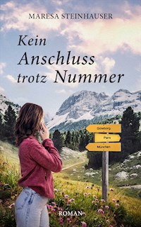 Kein Anschluss trotz Nummer - Maresa Steinhauser - ebook
