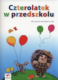 Czterolatek w przedszkolu Ćwiczenia matematyczne - Tokarska Elżbieta, Kopała Jola - książka