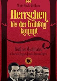 Herrschen bis der Frühling kommt - Muriel Mirak-Weißbach - ebook