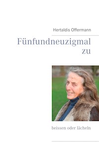 Fünfundneuzigmal zu beissen oder lächeln - Hertaldis Offermann - ebook