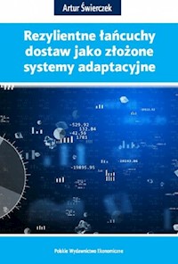 Rezylientne łańcuchy dostaw jako złożone systemy adaptacyjne - Świerczek Artur - książka