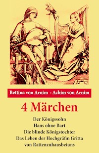 4 Märchen - Bettina von Arnim - ebook
