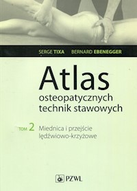 Atlas osteopatycznych technik stawowych Tom 2 - Tixa Serge, Ebenegger Bernard - książka