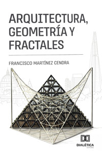 Arquitectura, Geometría y Fractales - FRANCISCO MARTÍNEZ CENDRA - ebook