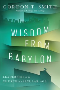 Wisdom from Babylon - Gordon T. Smith - ebook