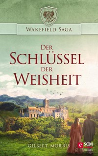Der Schlüssel der Weisheit - Gilbert Morris - ebook