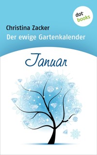 Der ewige Gartenkalender - Band 1: Januar - Christina Zacker - ebook