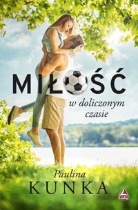Miłość w doliczonym czasie - Kunka Paulina - ebook + książka