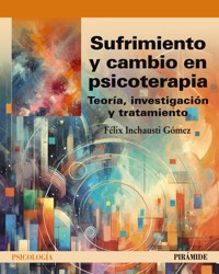 Sufrimiento y cambio en psicoterapia - Félix Inchausti Gómez - ebook