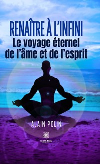 Renaître à l’infini - Alain Polin - ebook