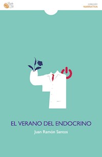 El verano del endocrino - Juan Ramón Santos - ebook