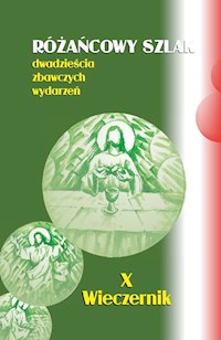 Różańcowy szlak Dwadzieścia zbawczych wydarzeń - Szczepaniec Stanisław - książka
