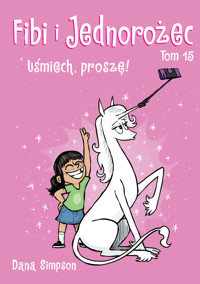 Fibi i Jednorożec. Uśmiech, proszę! Tom 15 - Dana Simpson - książka