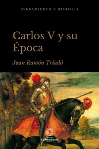 Carlos V y su Época - Juan Ramón Triadó - ebook