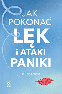 Jak pokonać lęk i ataki paniki - Dr Rita Santos - ebook