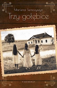 Trzy gołębice - Semczyszyn Marlena - ebook + audiobook + książka