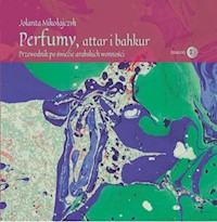 Perfumy, attar i bakhur - Mikołajczyk Jolanta - książka