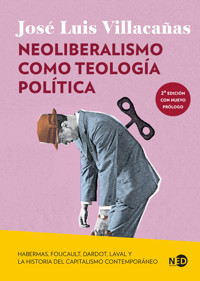 Neoliberalismo como teología política - Jose Luis Villacañas - ebook