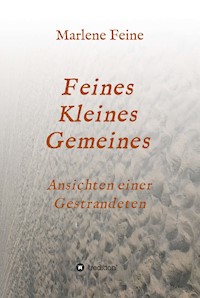 Feines Kleines Gemeines - Marlene Feine - ebook