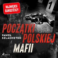 Początki polskiej mafii - Paweł Szlachetko - ebook + audiobook