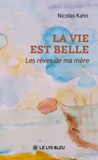 La vie est belle - Nicolas Kahn - ebook