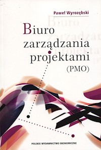 Biuro zarządzania projektami (PMO) - Wyrozębski Paweł - książka