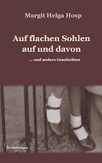 Auf flachen Sohlen auf und davon - Margit Helga Hosp - ebook